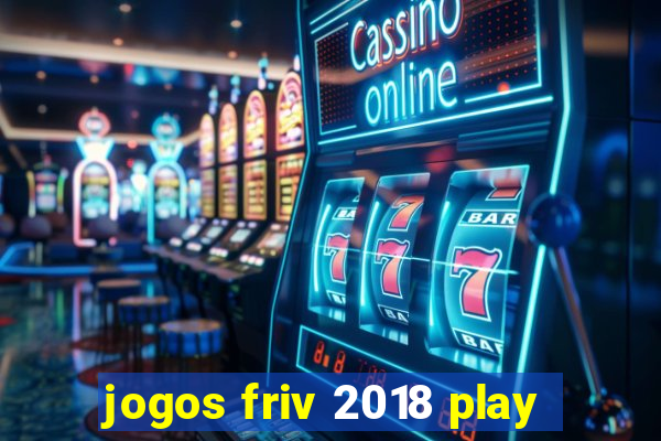 jogos friv 2018 play